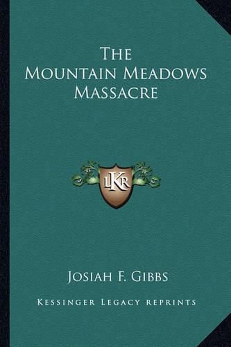 Cover image for The Mountain Meadows Massacre