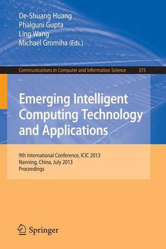 Emerging Intelligent Computing Technology and Applications: 9th International Conference, ICIC 2013, Nanning, China, July 25-29, 2013. Proceedings