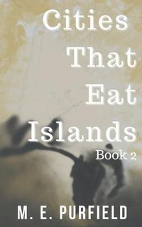 Cover image for Cities That Eat Islands (Book 2)