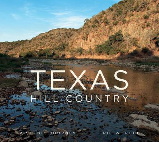 Cover image for Texas Hill Country: A Scenic Journey