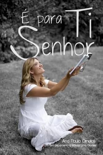 Cover image for E Para Ti Senhor: em depoimento a Marcia Lima Gomes