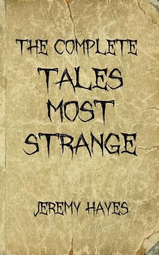 Cover image for The Complete Tales Most Strange