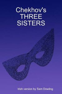 Cover image for Chekhov's Three Sisters