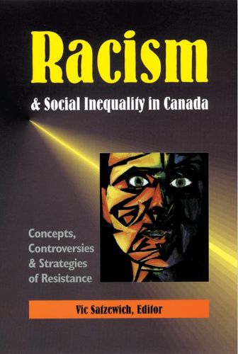 Cover image for Racism & Social Inequality in Canada: Concepts, Controversies & Strategies of Resistance