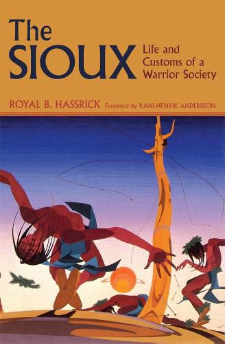 Cover image for The Sioux: Life and Customs of a Warrior Society
