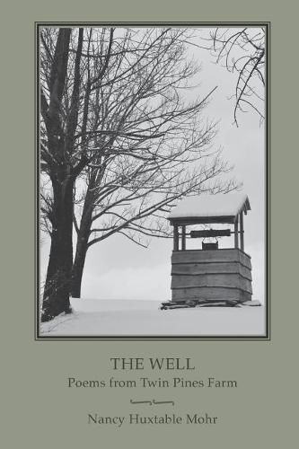 Cover image for The Well: Poems from Twin Pines Farm