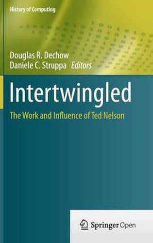 Cover image for Intertwingled: The Work and Influence of Ted Nelson