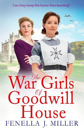 Cover image for The War Girls of Goodwill House: The start of a gripping historical saga series by Fenella J. Miller for 2022