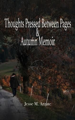 Cover image for Thoughts Pressed Between Pages & Autumn Memoir