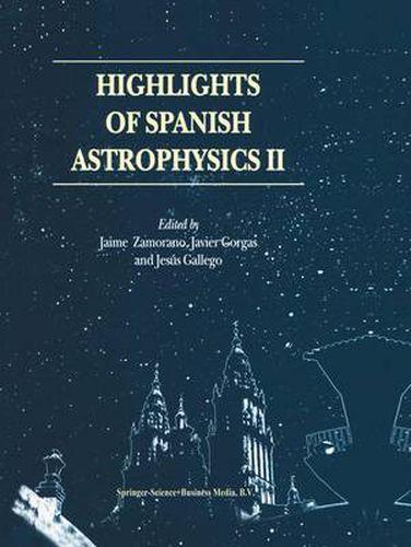 Cover image for Highlights of Spanish Astrophysics II: Proceedings of the 4th Scientific Meeting of the Spanish Astronomical Society (SEA), held in Santiago de Compostela, Spain, September 11-14, 2000