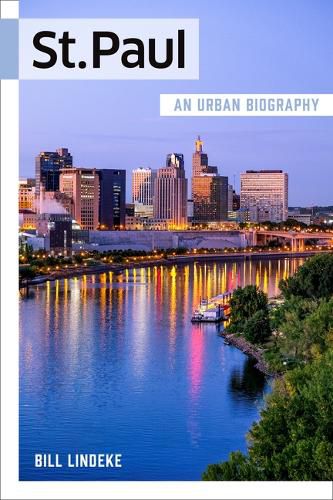 Cover image for St. Paul: An Urban Biography