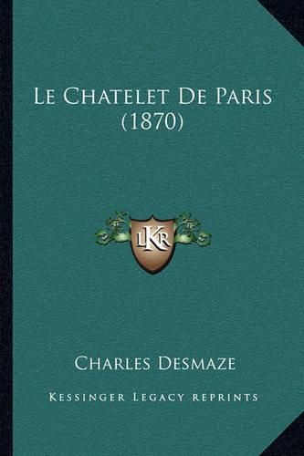 Le Chatelet de Paris (1870)