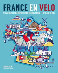 Cover image for France en Velo: The Ultimate Cycle Journey from Channel to Mediterranean - St. Malo to Nice