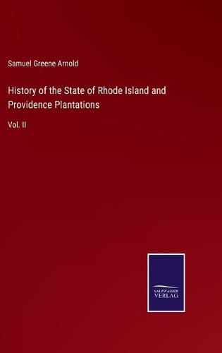 History of the State of Rhode Island and Providence Plantations