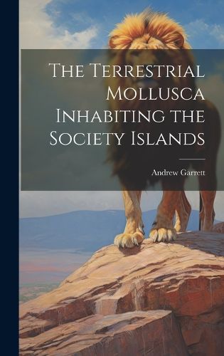 Cover image for The Terrestrial Mollusca Inhabiting the Society Islands