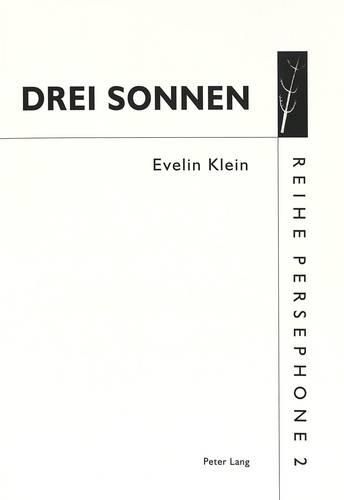 Drei Sonnen: Performance Von Evelin Klein (1984-1997). Auch Eine Interpretation Von Franz Schuberts -Winterreise-