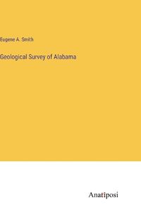 Cover image for Geological Survey of Alabama