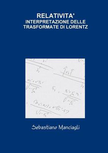 Cover image for Relativita' Interpretazione Delle Trasformate Di Lorentz