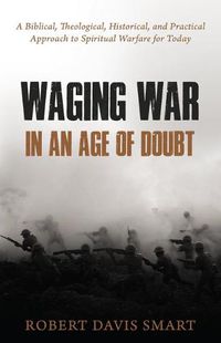 Cover image for Waging War in an Age of Doubt