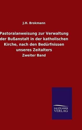 Cover image for Pastoralanweisung zur Verwaltung der Bussanstalt in der katholischen Kirche, nach den Bedurfnissen unseres Zeitalters