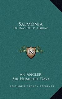 Cover image for Salmonia: Or Days of Fly Fishing