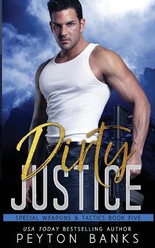 Cover image for Dirty Justice (Special Weapons & Tactics 5)