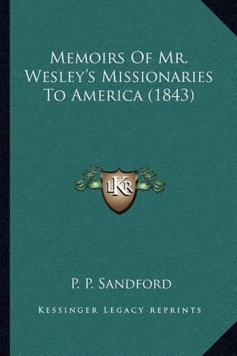 Memoirs of Mr. Wesley's Missionaries to America (1843)