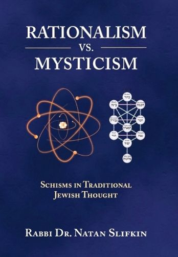 Rationalism vs. Mysticism: Schisms in Traditional Jewish Thought
