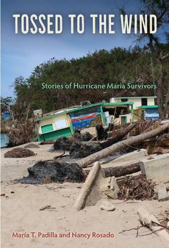 Cover image for Tossed to the Wind: Stories of Hurricane Maria Survivors