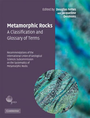 Cover image for Metamorphic Rocks: A Classification and Glossary of Terms: Recommendations of the International Union of Geological Sciences Subcommission on the Systematics of Metamorphic Rocks