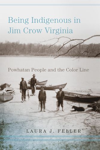 Cover image for Being Indigenous in Jim Crow Virginia