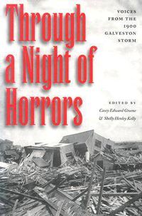 Cover image for Through a Night of Horrors: Voices from the 1900 Galveston Storm