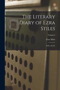 Cover image for The Literary Diary of Ezra Stiles