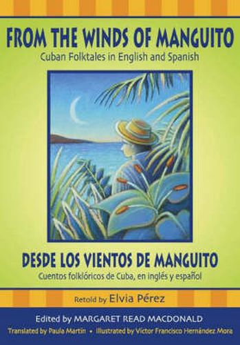 From the Winds of Manguito, Desde los vientos de Manguito: Cuban Folktales in English and Spanish, Cuentos folkloricos de Cuba, en ingles y espanol