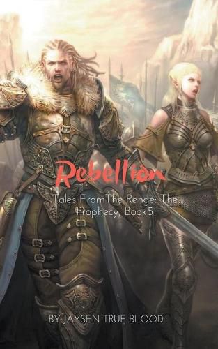 Cover image for Tales From The Renge: The Prophecy, Book 5: Rebellion