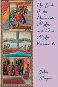 Cover image for The Book of the Thousand Nights and One Night Volume 6.