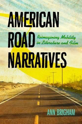 Cover image for American Road Narratives: Reimagining Mobility in Literature and Film