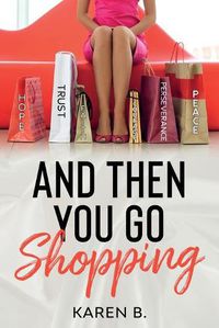 Cover image for And Then You Go Shopping