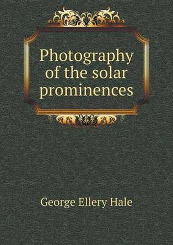 Cover image for Photography of the solar prominences