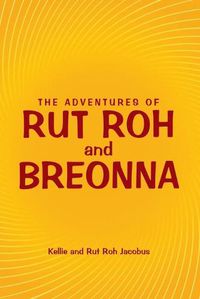 Cover image for The Adventures of Rut Roh and Breonna