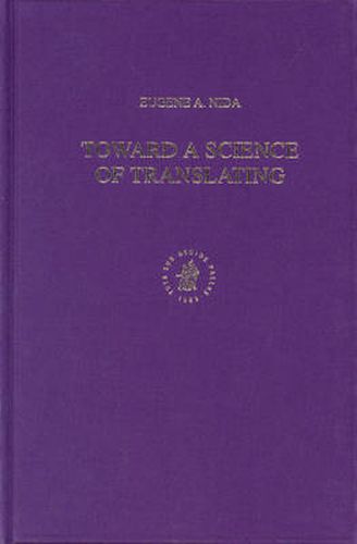 Cover image for Toward a Science of Translating: With Special Reference to Principles and Procedures Involved in Bible Translating (Second edition)