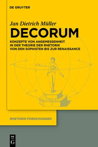 Cover image for Decorum: Konzepte von Angemessenheit in der Theorie der Rhetorik von den Sophisten bis zur Renaissance