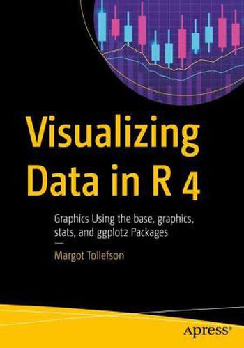 Cover image for Visualizing Data in R 4: Graphics Using the base, graphics, stats, and ggplot2 Packages