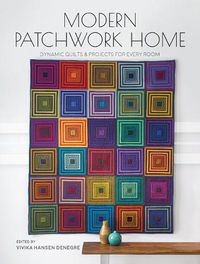 Cover image for Modern Patchwork Home: Dynamic Quilts and Projects for Every Room