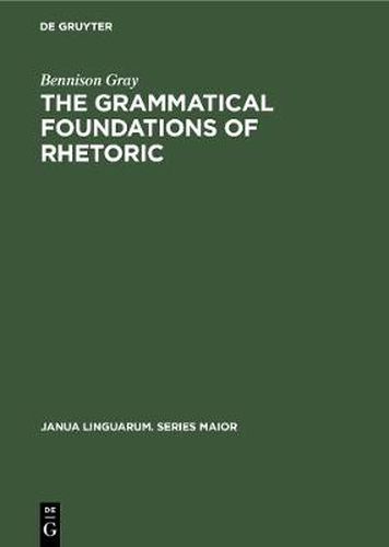 Cover image for The Grammatical Foundations of Rhetoric: Discourse Analysis