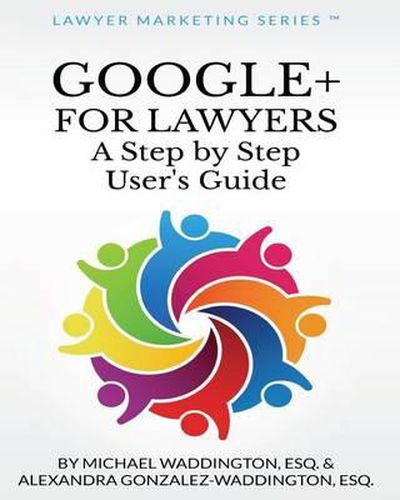 Cover image for Google+ for Lawyers: A Step by Step User's Guide: b029