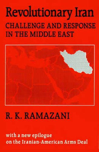 Cover image for Revolutionary Iran: Challenge and Response in the Middle East