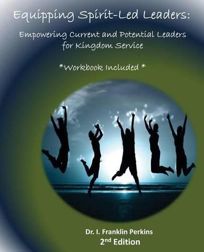 Cover image for Equipping Spirit-Led Leaders: Empowering Current and Potential Leaders for Kingdom Service