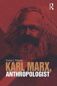 Cover image for Karl Marx, Anthropologist