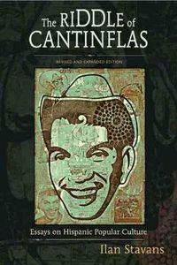 Cover image for The Riddle of Cantinflas: Essays on Hispanic Popular Culture, Revised and Expanded Edition